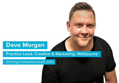 Introducing Dave Morgan, Practice Lead, Creative & Marketing, Melbourne
