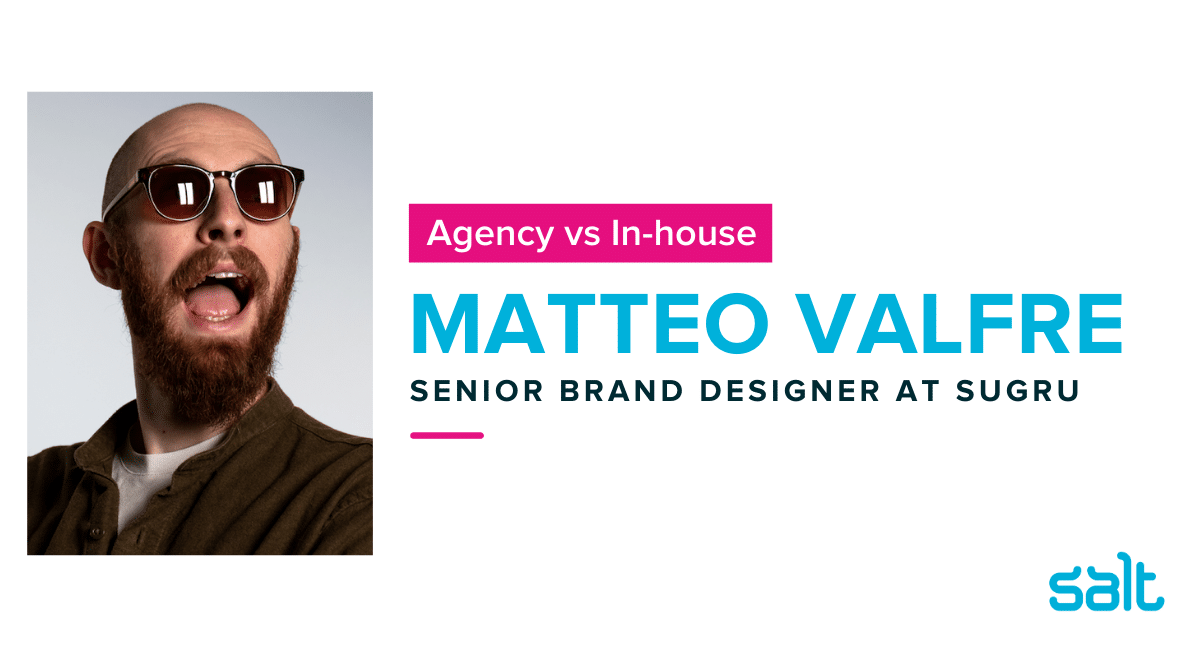 Interview: Agency vs in-house with Matteo Valfre