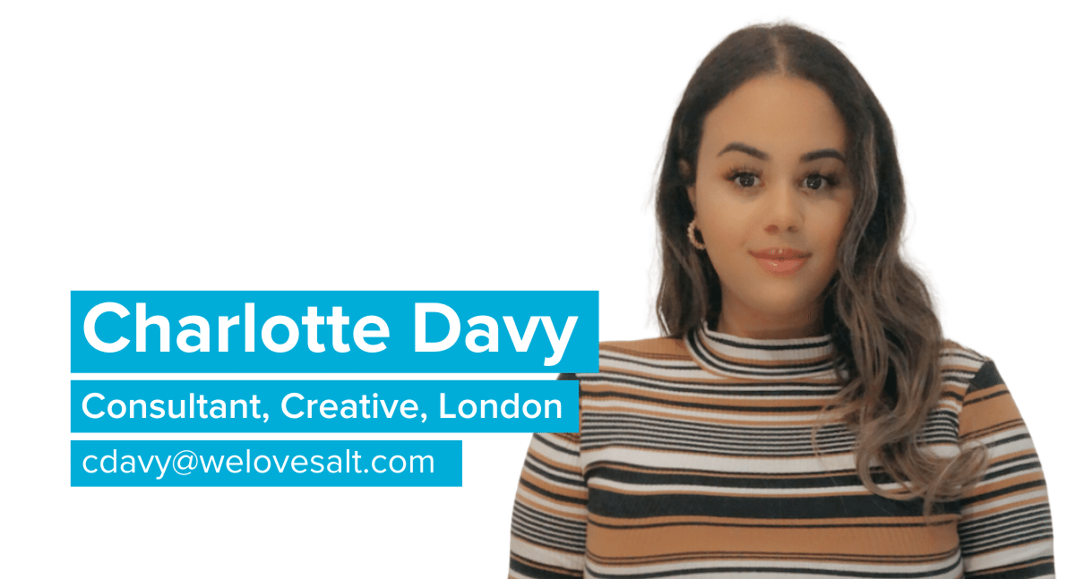 Introducing Charlotte Davy, Consultant, Creative, London