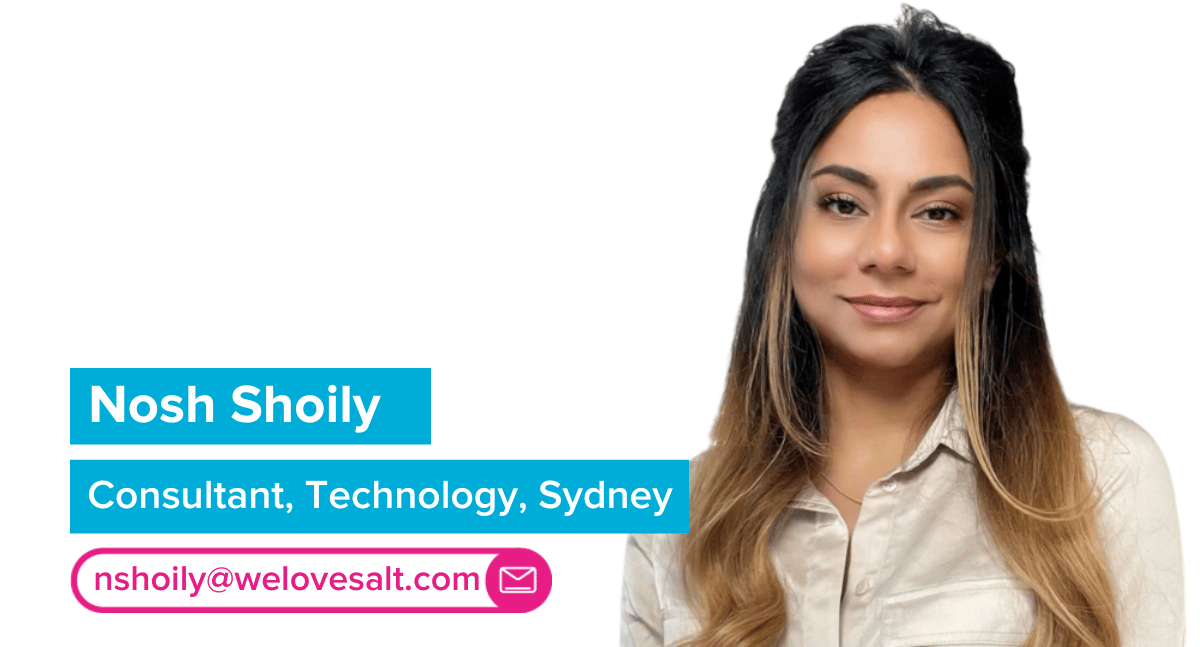 We are excited to introduce Nosh Shoily, Consultant, Technology, Sydney 2022